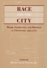 RACE & THE CITY : Work, Community, and Protest in Cincinnati, 1820-1970 - Book