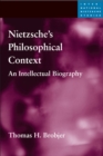 Nietzsche's Philosophical Context : An Intellectual Biography - Book