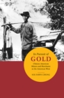 In Pursuit of Gold : Chinese American Miners and Merchants in the American West - Book
