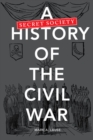 A Secret Society History of the Civil War - Book
