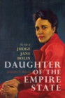 Daughter of the Empire State : The Life of Judge Jane Bolin - Book