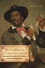 The Creolization of American Culture : William Sidney Mount and the Roots of Blackface Minstrelsy - Book