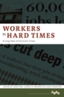 Workers in Hard Times : A Long View of Economic Crises - Book