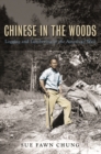 Chinese in the Woods : Logging and Lumbering in the American West - Book