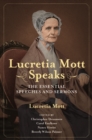 Lucretia Mott Speaks : The Essential Speeches and Sermons - Book