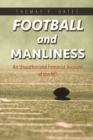 Football and Manliness : An Unauthorized Feminist Account of the NFL - Book