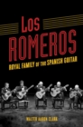 Los Romeros : Royal Family of the Spanish Guitar - Book