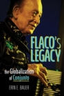 Flaco's Legacy : The Globalization of Conjunto - Book