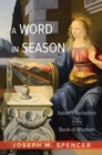 A Word in Season : Isaiah's Reception in the Book of Mormon - Book