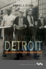 Disruption in Detroit : Autoworkers and the Elusive Postwar Boom - eBook