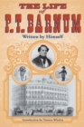 The Life of P. T. Barnum, Written by Himself - eBook