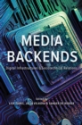 Media Backends : Digital Infrastructures and Sociotechnical Relations - eBook