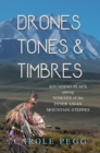 Drones, Tones, and Timbres : Sounding Place among Nomads of the Inner Asian Mountain-Steppes - eBook