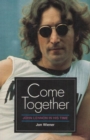 Come Together : JOHN LENNON IN HIS TIME - Book