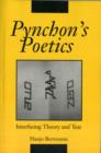 PYNCHON'S POETICS : Interfacing Theory and Text - Book