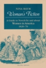 Woman's Fiction : A Guide to Novels by and about Women in America, 1820-70 - Book