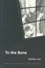 To the Bone : NEW AND SELECTED POEMS - Book