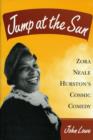 Jump at the Sun : ZORA NEALE HURSTON'S COSMIC COMEDY - Book