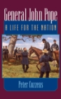 General John Pope : A LIFE FOR THE NATION - Book