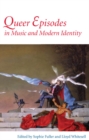 Queer Episodes in Music and Modern Identity - Book