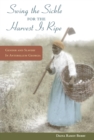 "Swing the Sickle for the Harvest is Ripe" : Gender and Slavery in Antebellum Georgia - Book