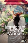 Immigrant Women Workers in the Neoliberal Age - Book