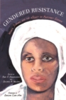 Gendered Resistance : Women, Slavery, and the Legacy of Margaret Garner - Book
