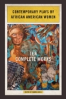 Contemporary Plays by African American Women : Ten Complete Works - Book