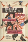 Dissident Friendships : Feminism, Imperialism, and Transnational Solidarity - Book