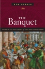 The Banquet : Dining in the Great Courts of Late Renaissance Europe - Book