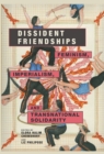Dissident Friendships : Feminism, Imperialism, and Transnational Solidarity - eBook