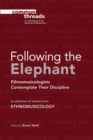 Following the Elephant : Ethnomusicologists Contemplate Their Discipline - eBook