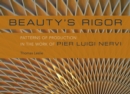 Beauty's Rigor : Patterns of Production in the Work of Pier Luigi Nervi - eBook