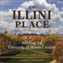 An Illini Place : Building the University of Illinois Campus - eBook