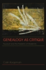 Genealogy as Critique : Foucault and the Problems of Modernity - Book