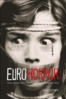 Euro Horror : Classic European Horror Cinema in Contemporary American Culture - eBook