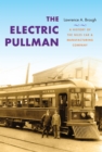 The Electric Pullman : A History of the Niles Car & Manufacturing Company - eBook