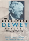 The Essential Dewey: Volume 2 : Ethics, Logic, Psychology - eBook