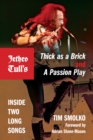 Jethro Tull's Thick as a Brick and A Passion Play : Inside Two Long Songs - eBook