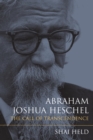 Abraham Joshua Heschel : The Call of Transcendence - Book