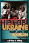Hip Hop Ukraine : Music, Race, and African Migration - eBook