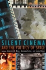 Silent Cinema and the Politics of Space - Book