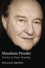 Menahem Pressler : Artistry in Piano Teaching - eBook