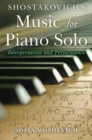 Shostakovich's Music for Piano Solo : Interpretation and Performance - Book