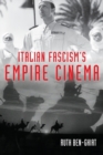 Italian Fascism's Empire Cinema - Book