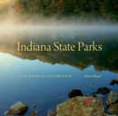 Indiana State Parks : A Centennial Celebration - Book