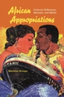 African Appropriations : Cultural Difference, Mimesis, and Media - Book