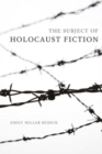 The Subject of Holocaust Fiction - Book