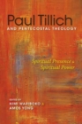 Paul Tillich and Pentecostal Theology : Spiritual Presence and Spiritual Power - Book