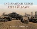 Indianapolis Union and Belt Railroads - Book
